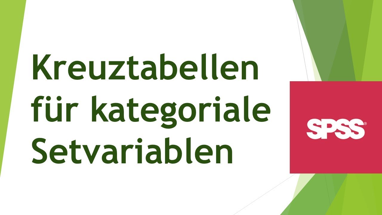 Kreuztabellen f&uuml;r kategoriale Setvariablen  in SPSS erstellen und richtig interpretieren