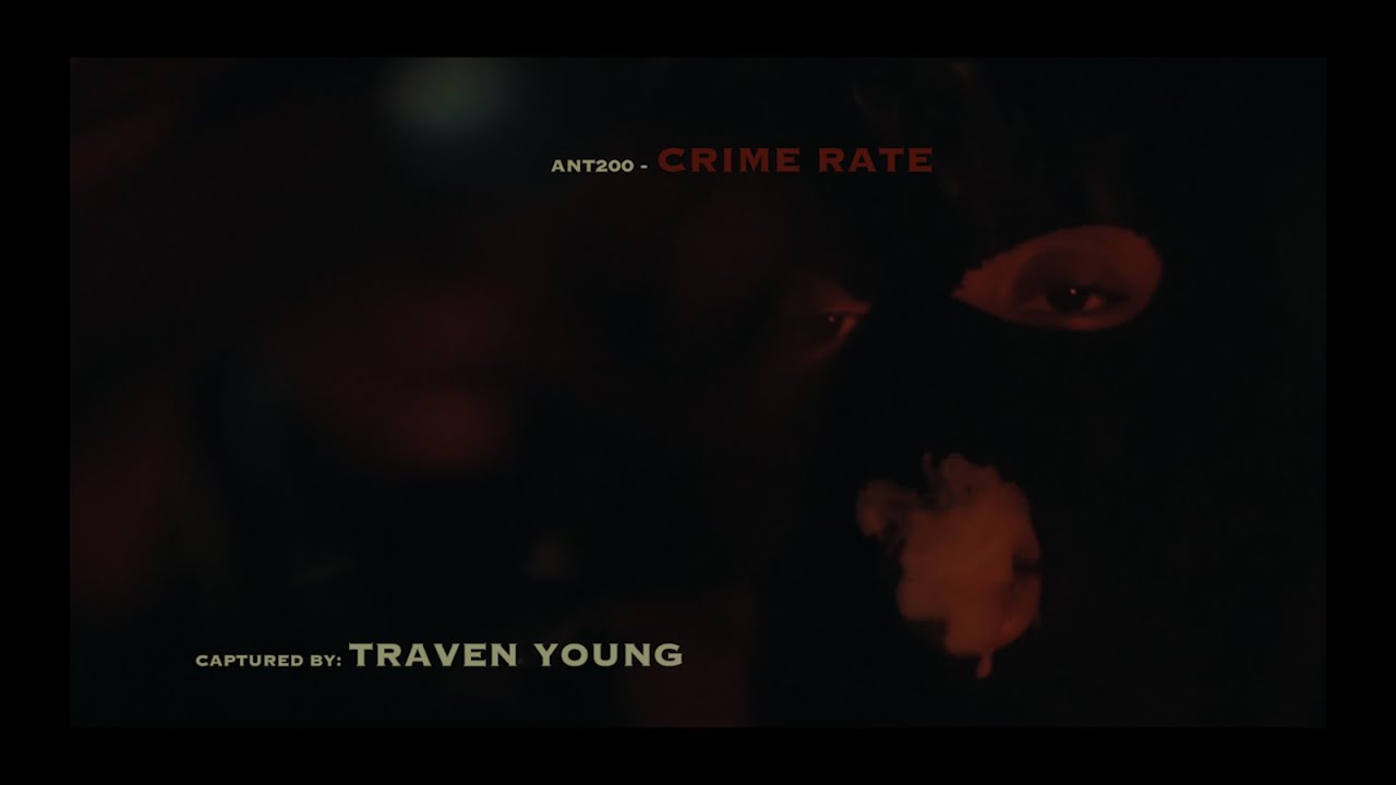 Ant200 - Crime Rate (Official Video)