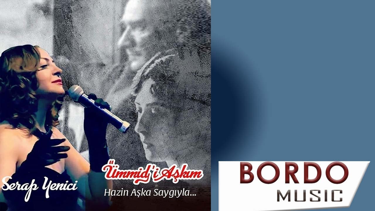 Serap Yenici - Ümmid-i Aşkım [ MUSTAFA KEMAL ATATÜRK'ün Fikriye Hanım'a Yazdığı Şiir ]