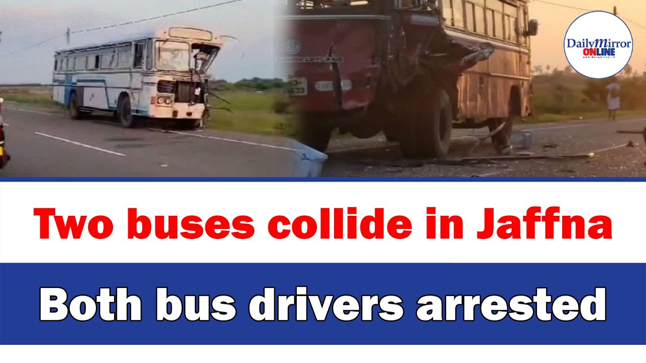 Two buses collide in Jaffna,Both bus drivers arrested