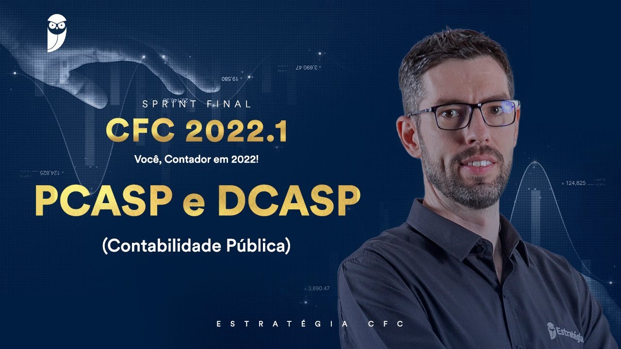 Sprint Final CFC 2022.1: Contabilidade P&uacute;blica - PCASP e DCASP - Prof. Gilmar Possati