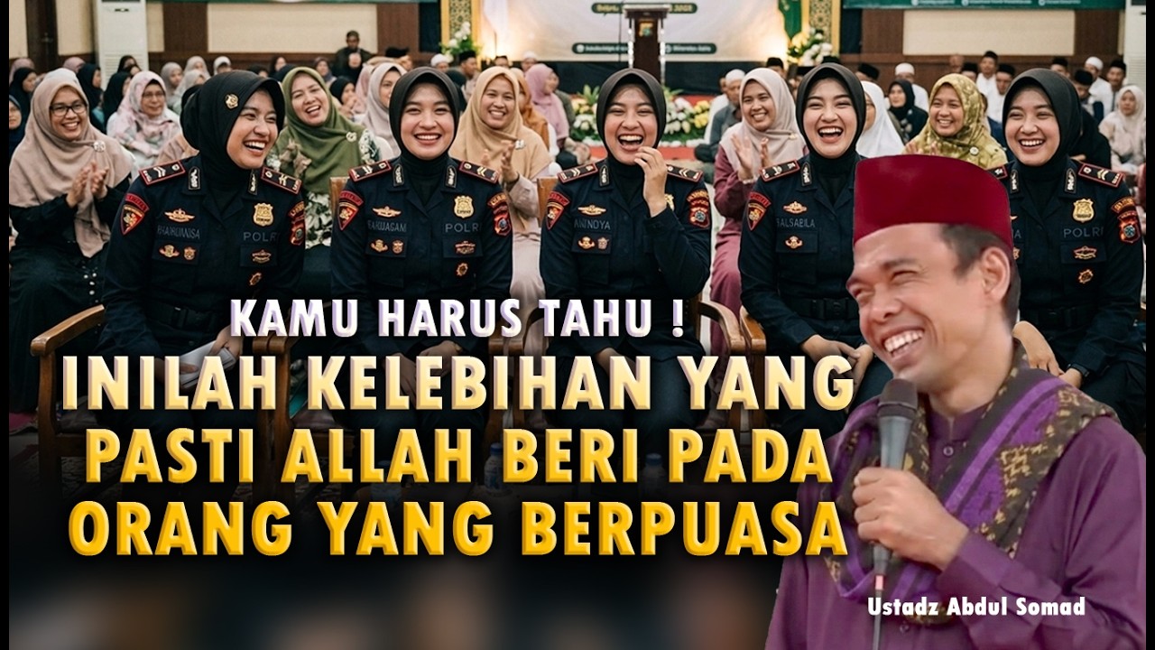 Inilah Kelebihan Yang Pasti ALLAH Beri Pada Orang Yang Berpuasa. Ustadz Abdul Somad