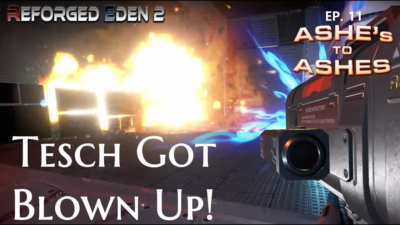 #11 Tesch Got Blown Up! | Ashe's to Ashes | Reforged Eden 2 | Empyrion Galactic
