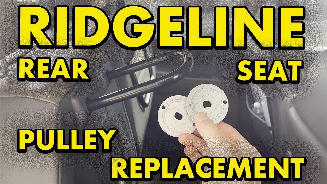 Ridgeline Rear Seat Fix Pulley Replacement DETAILED