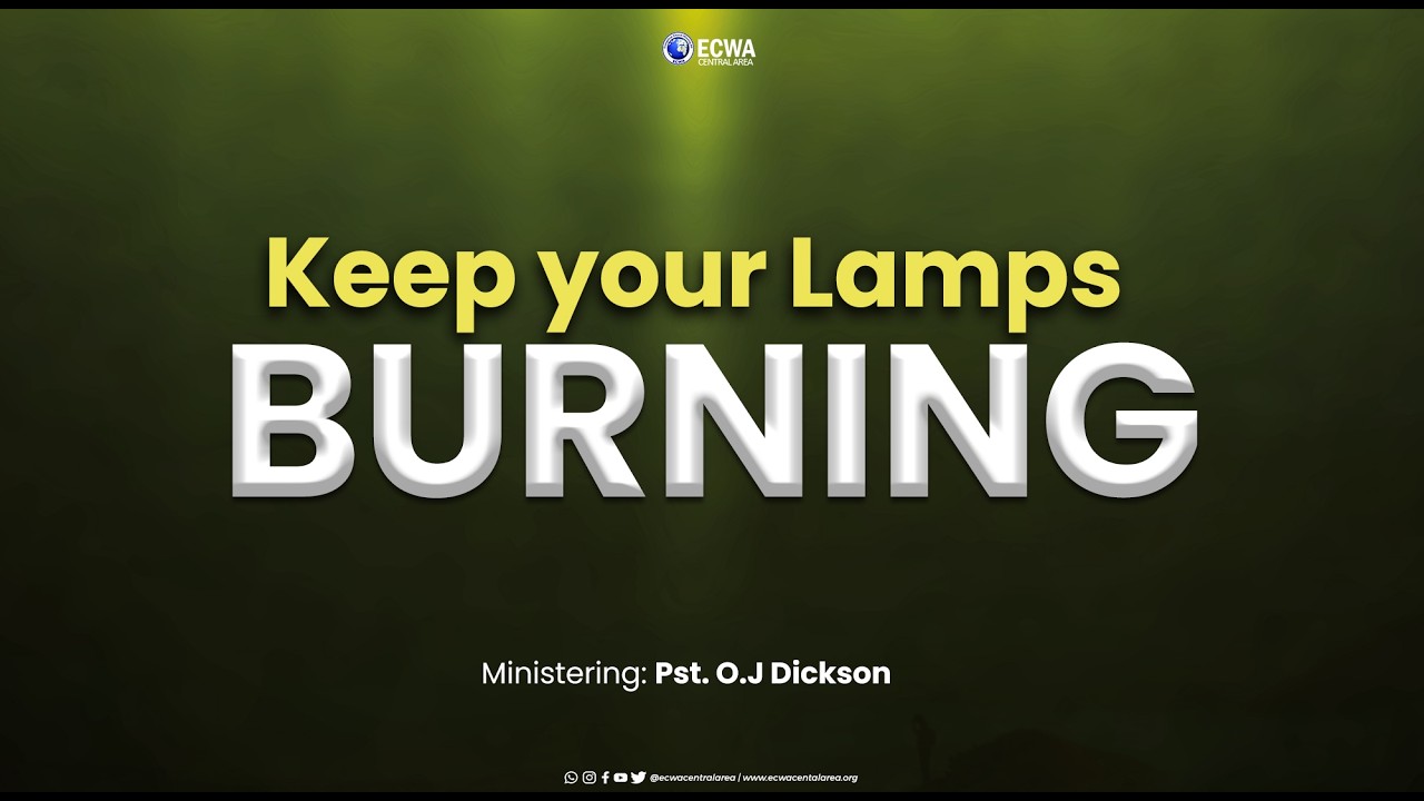 Sunday Worship Service | Keep your Lamps Burning | First Service