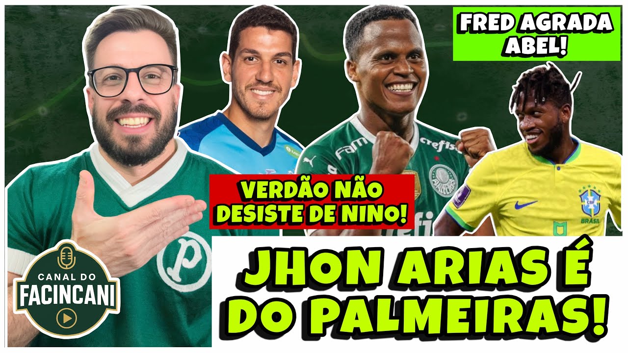 PALMEIRAS CONTRATA JHON ARIAS! 💚 VERDÃO NÃO DESISTE DE NINO! 🔥 E FRED É APROVADO POR ABEL! 👀 