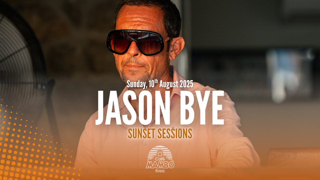 JASON BYE | SUNSET SESSIONS AT CAFÉ MAMBO IBIZA | SUNDAY 10 AUGUST 2025