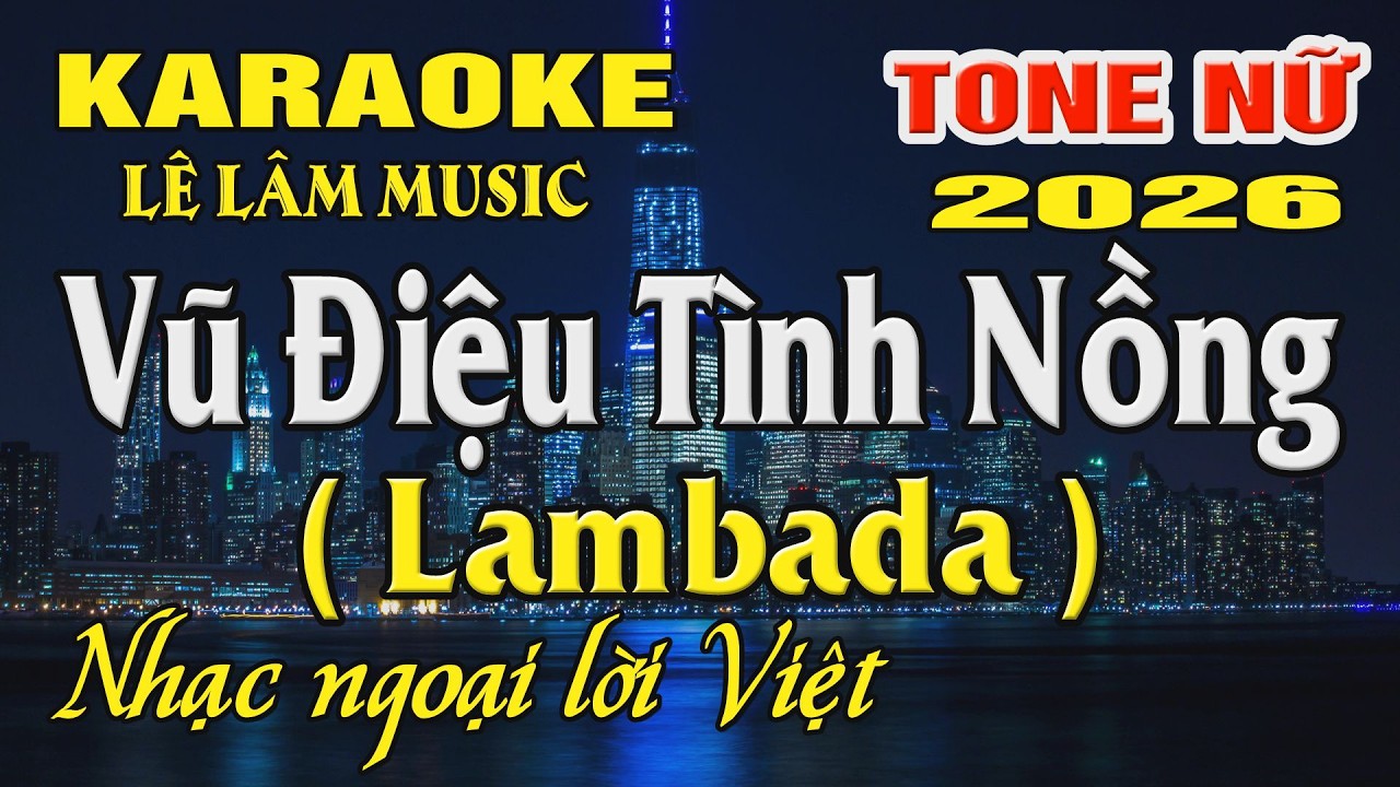 Karaoke Vũ Điệu Tình Nồng ( Lambada ) Tone Nữ ( Ebm ) Karaoke Lê Lâm Music
