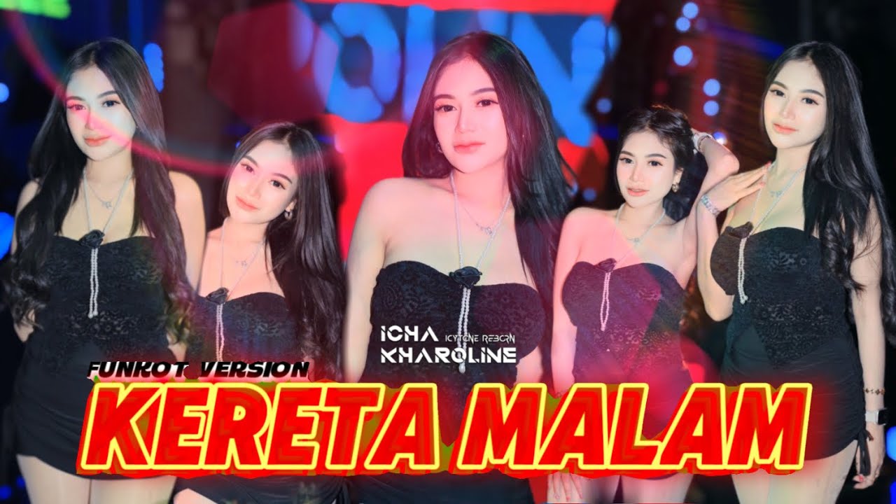 FUNKOT - KERETA MALAM | DJ ICHA KHAROLINE
