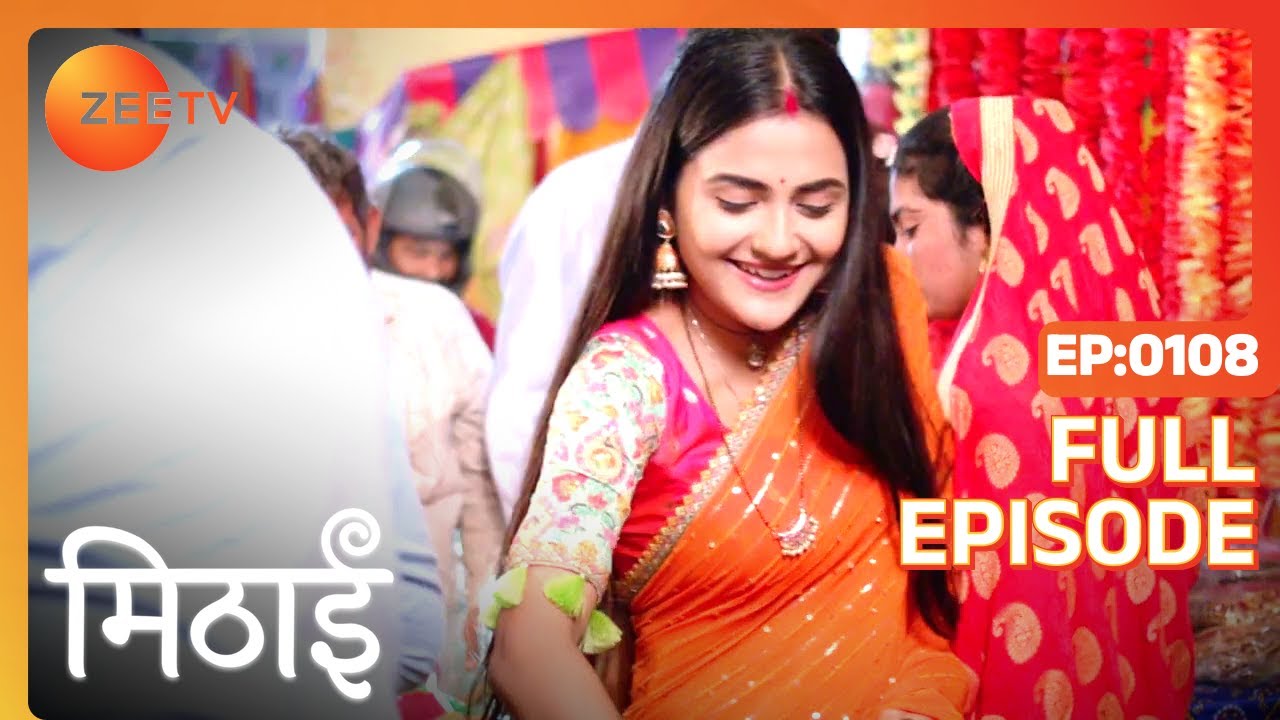 Mithai Gets Siddharth's Support - Mithai - Full ep 108 - Zee TV