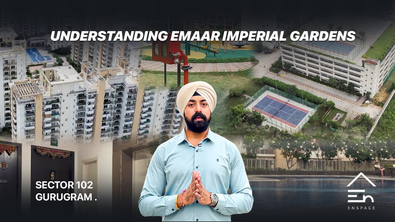 Understanding EMAAR Imperial Gardens Sector 102