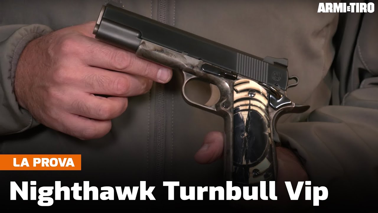 Nighthawk Turnbull vip calibro .45 acp: una 1911 da paura! | La prova