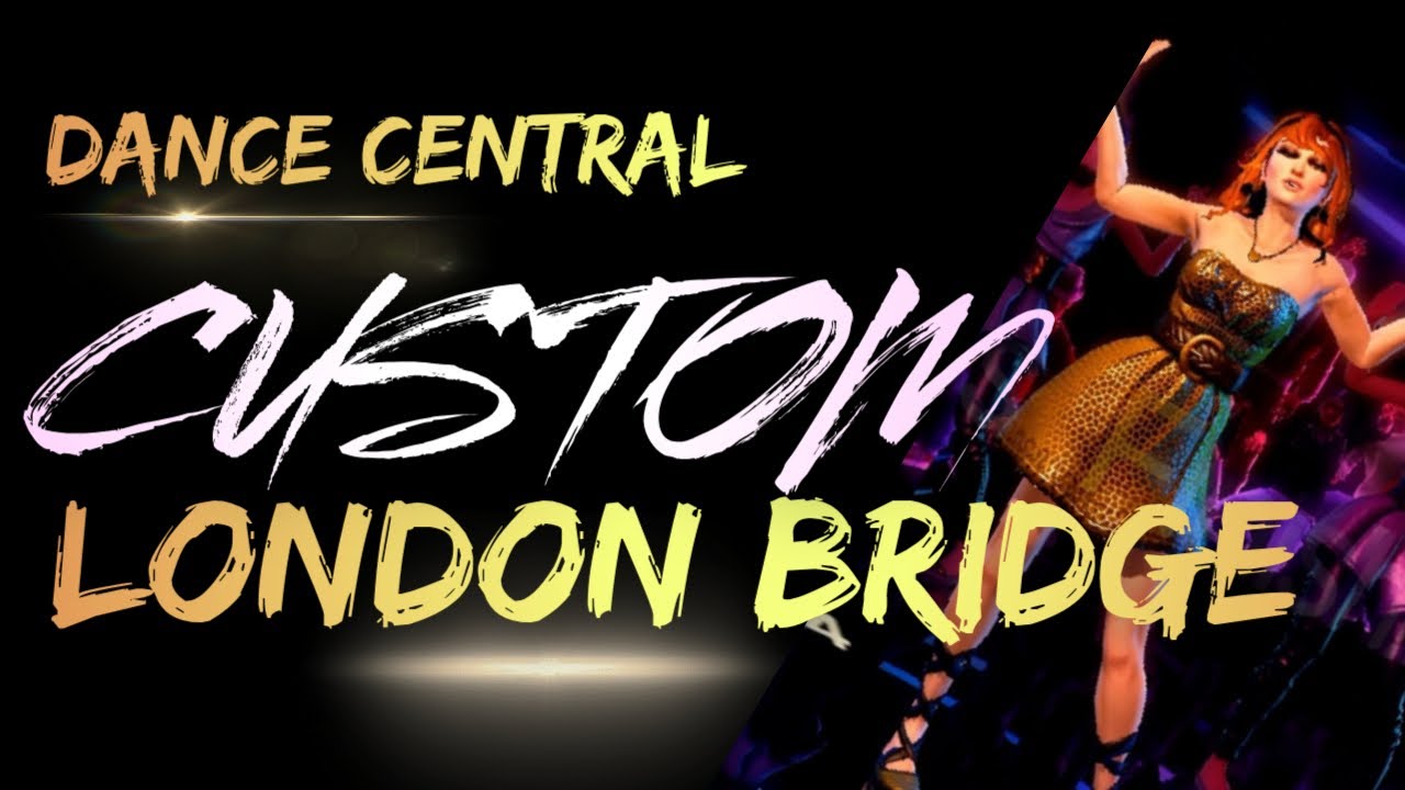 Dance Central [Custom DLC] - London Bridge (by Fergie)