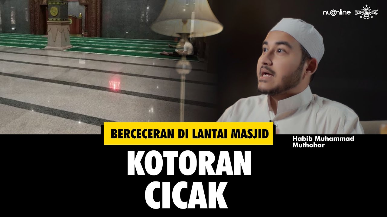 Kotoran Hewan Berceceran di Masjid/Musholla, Apakah Najis? | Habib Muhammad Muthohar