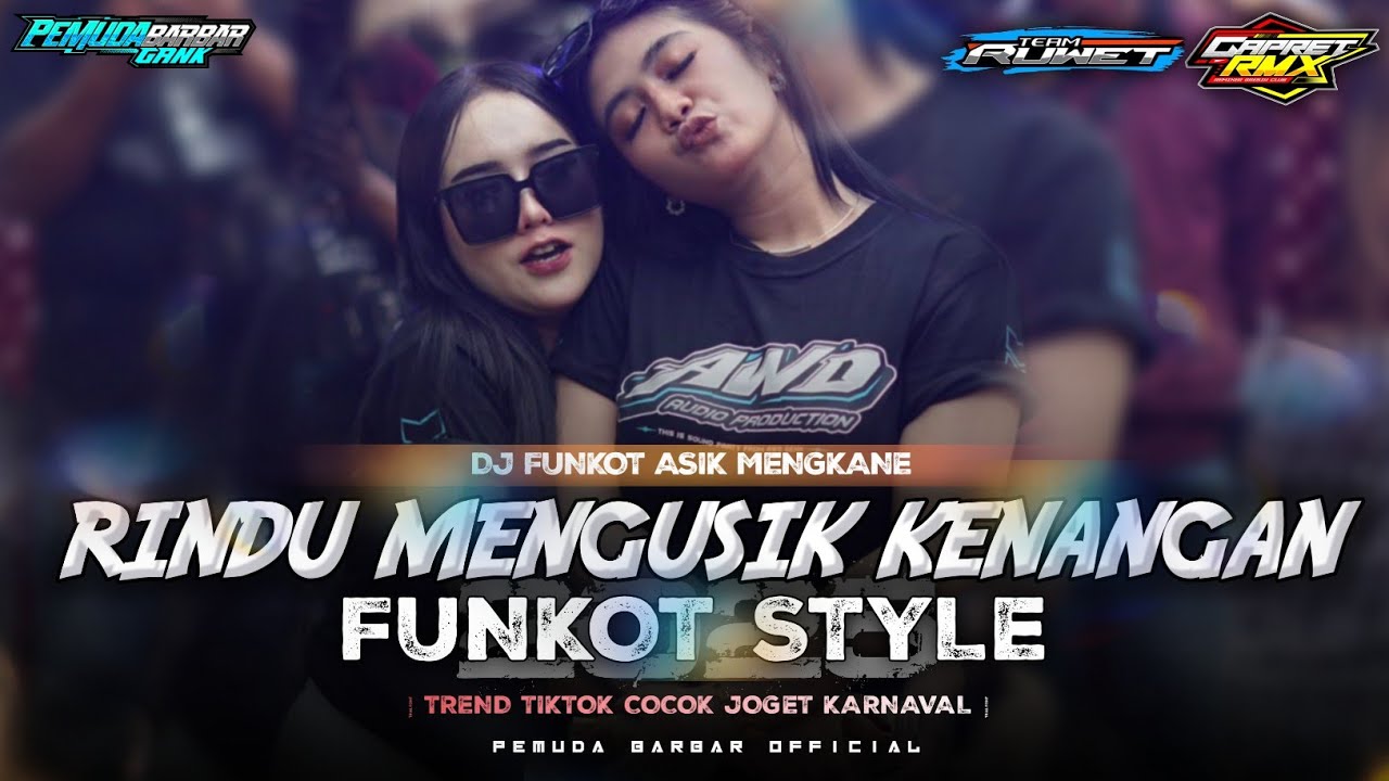 DJ FUNKOT RINDU MENGUSIK KENANGAN VIRAL ‼️ FUNKOT STYLE PARTY - FROM DJ GAPRET RMX