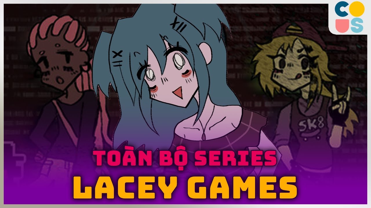 Tất tần tật về Series Lacey Games