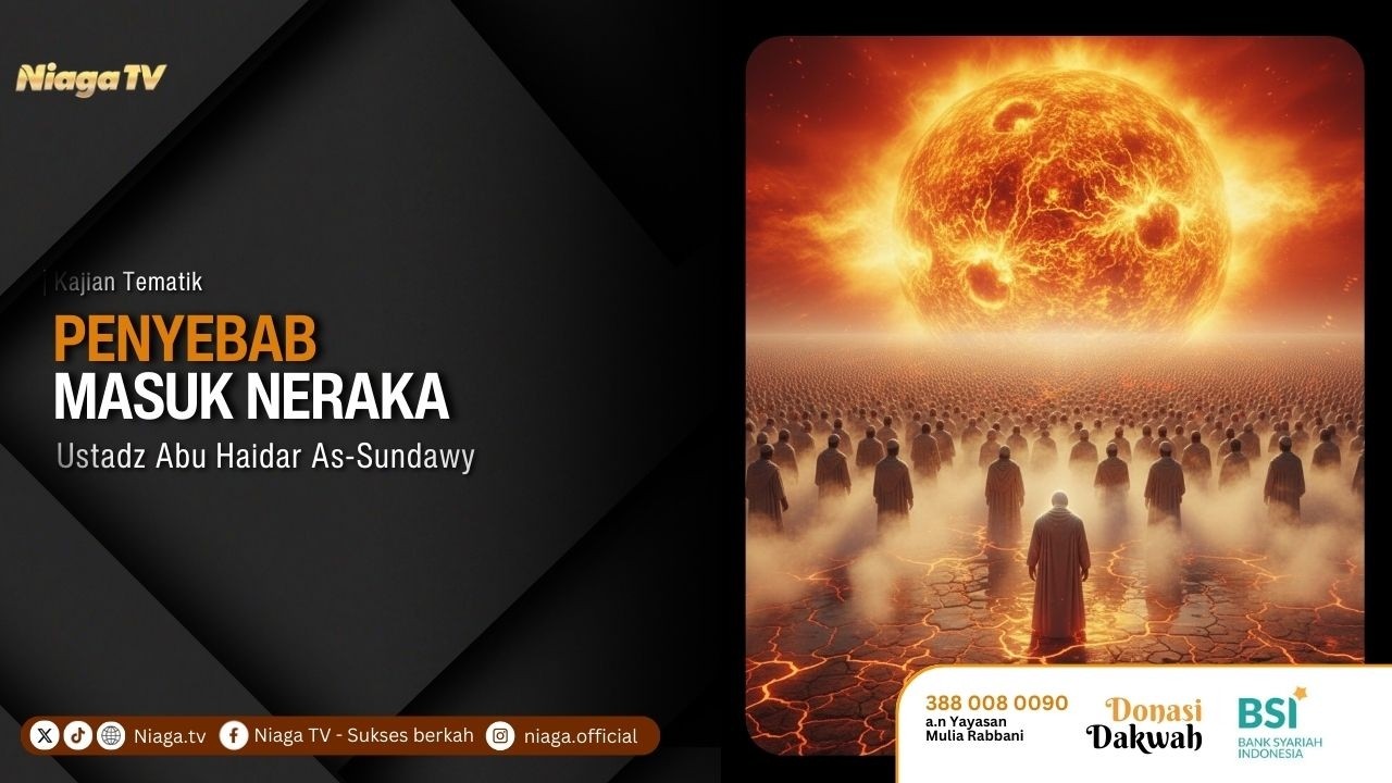 Ustadz Abu Haidar As-Sundawy | Penyebab Masuk Neraka