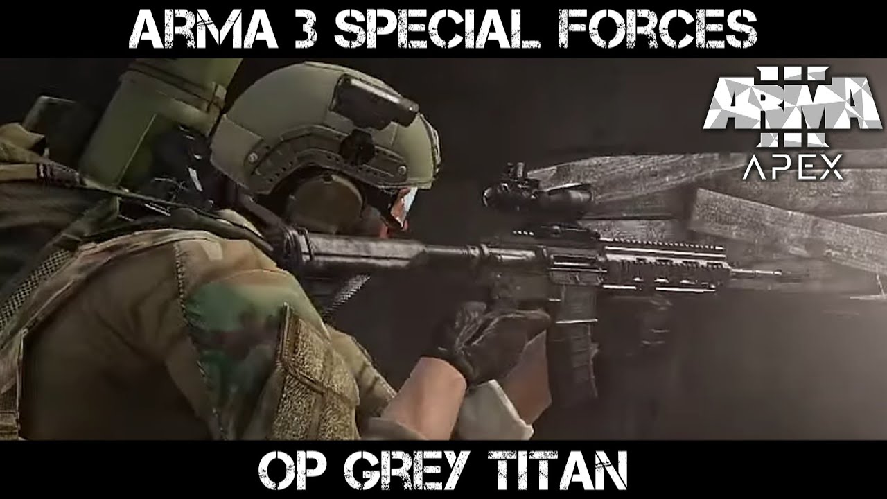 ArmA 3 Gameplay - Special Forces -  Operation Grey Titan