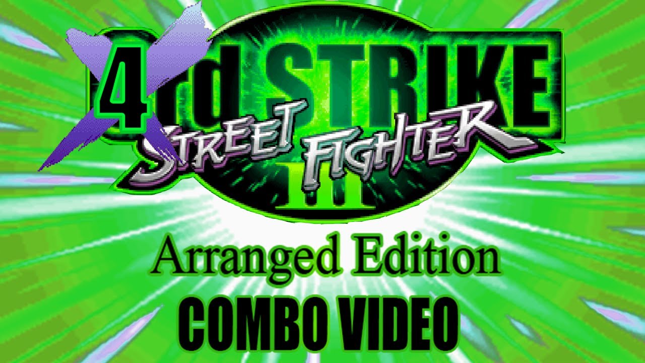 Street Fighter III: 4rd Strike Arranged Edition Tool Assisted Combo Video