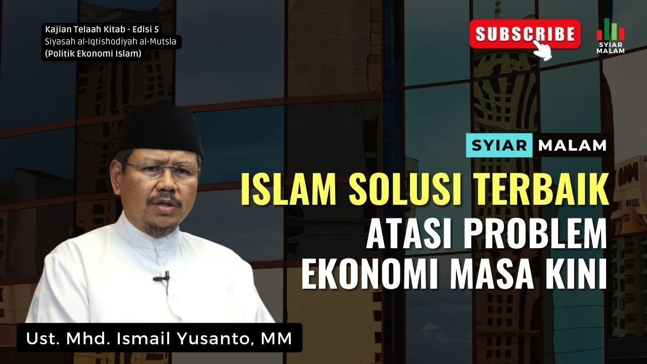 Masalah Ekonomi Saat Ini, Islam Solusinya! Ust. Ismail Yusanto