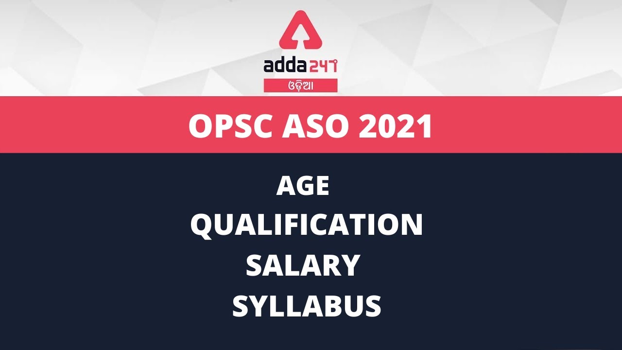 DETAILED INFORMATION II OPSC ASO NOTIFICATION 2021 II ADDA247 ODIA