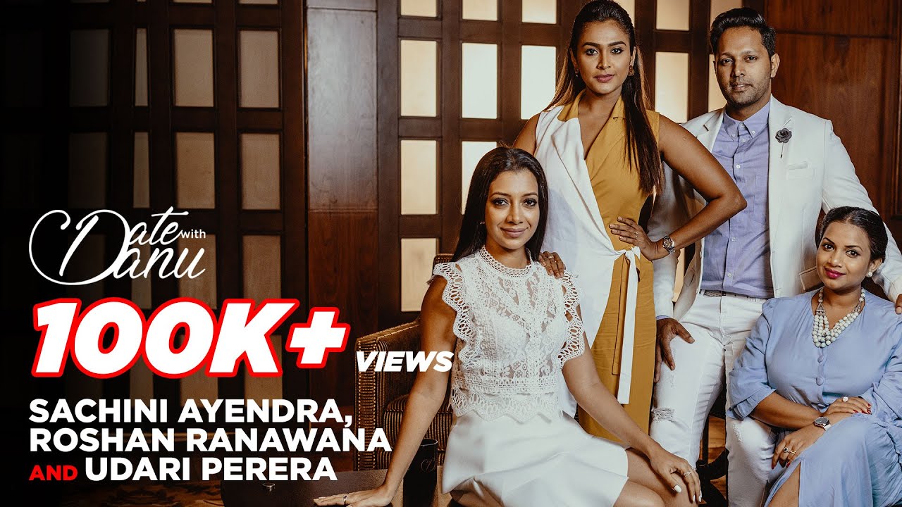 Date With Danu | Roshan & Kushlani Ranawana, Sachini Ayendra & Udari Perera