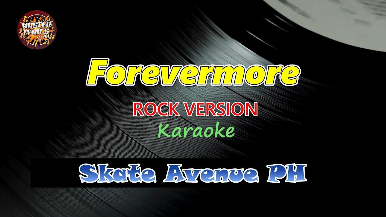 Forevermore - Skate Avenue PH Karaoke (Rock Version) Master Lyrics PH