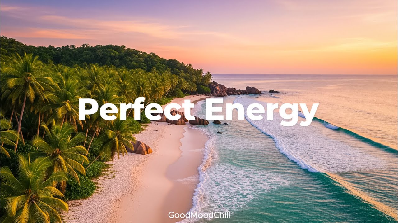 Perfect Energy 🌅 Chillout & Deep House Mix to Start Fresh with Positive Vibes | GoodMoodChill