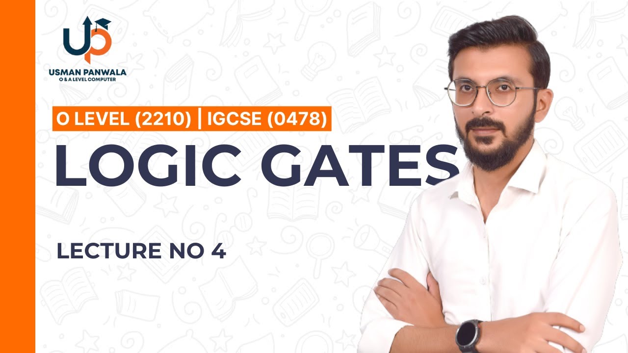 Logic Gates — Lecture 04 | Computer Science Paper 2 (O Levels / IGCSE)