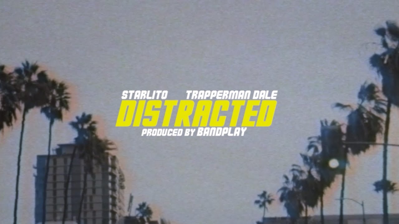 Starlito, Trapperman Dale - Distracted