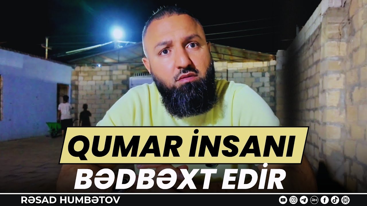 ⛔ Qumar insanı bədbəxt edir.. 🌿 Rəşad H&uuml;mbətov 