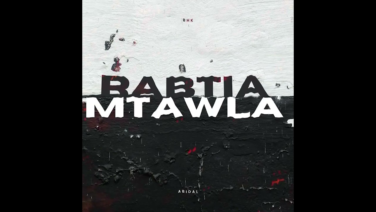 BHK X ABIDAL.  RABTIA MTAWLA