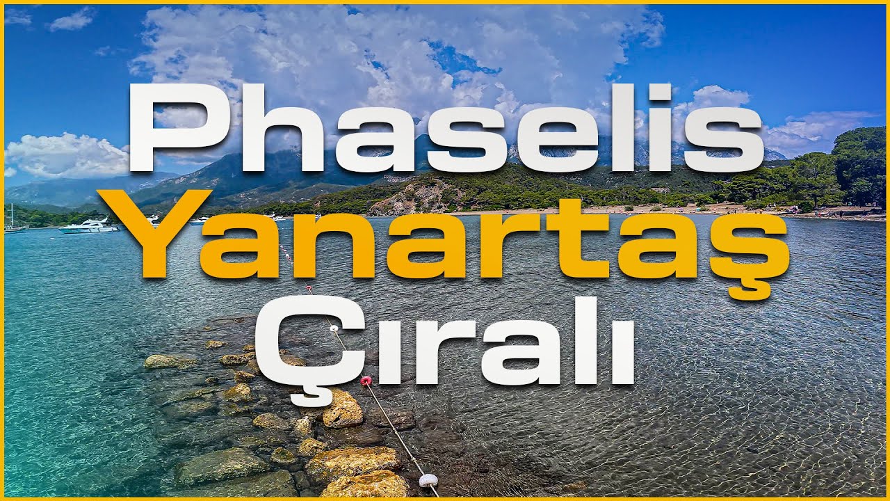 Phaselis Antik Kenti, Yanartaş ve Çıralı Gezisi | Akdeniz Gezisi Bölüm 2