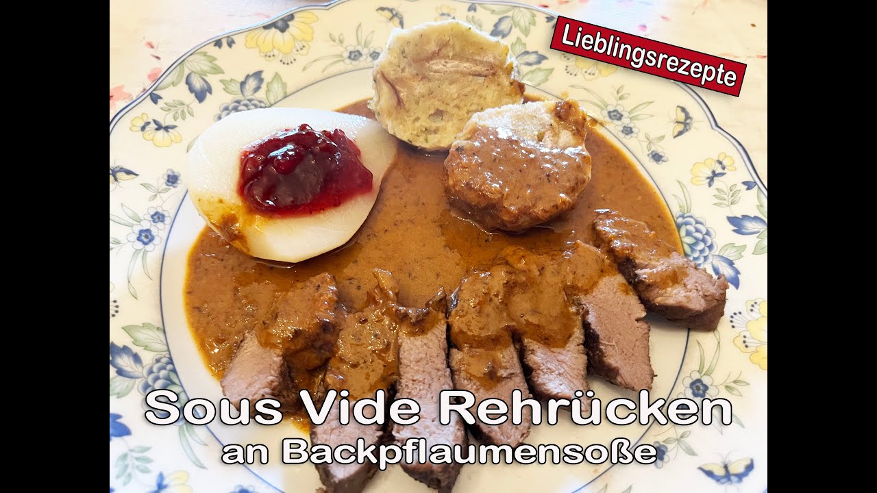 Sous Vide Rehrücken an Backpflaumensoße - super lecker und geht gar nicht schwer!