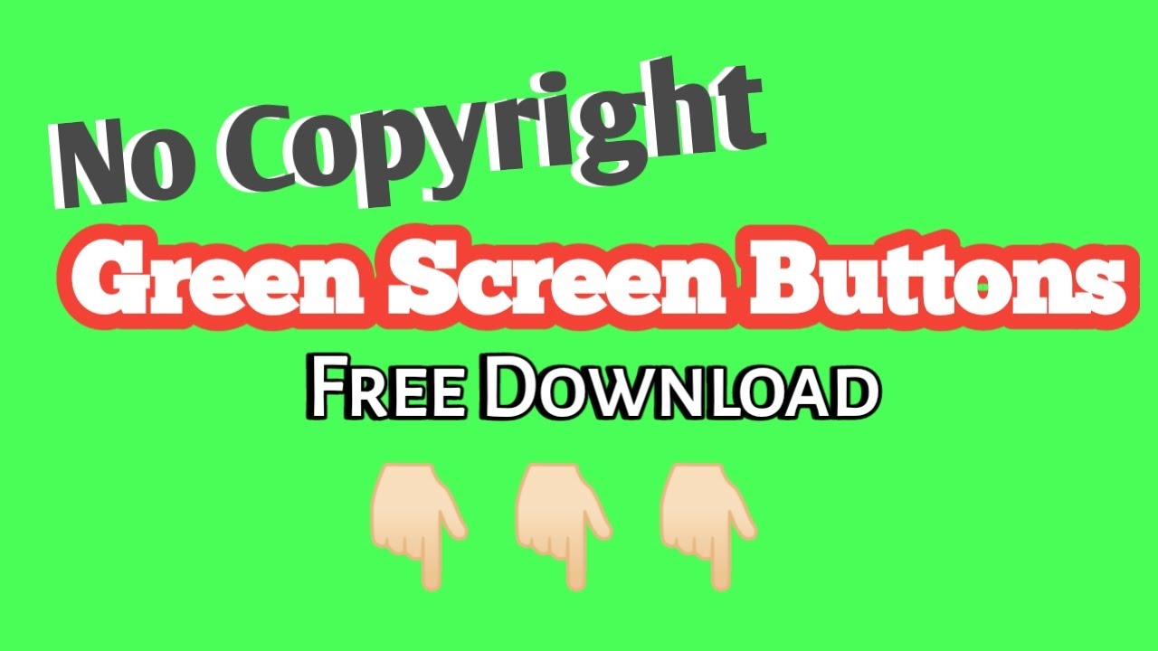 No Copyright Green Screen button. Free download (google drive)
