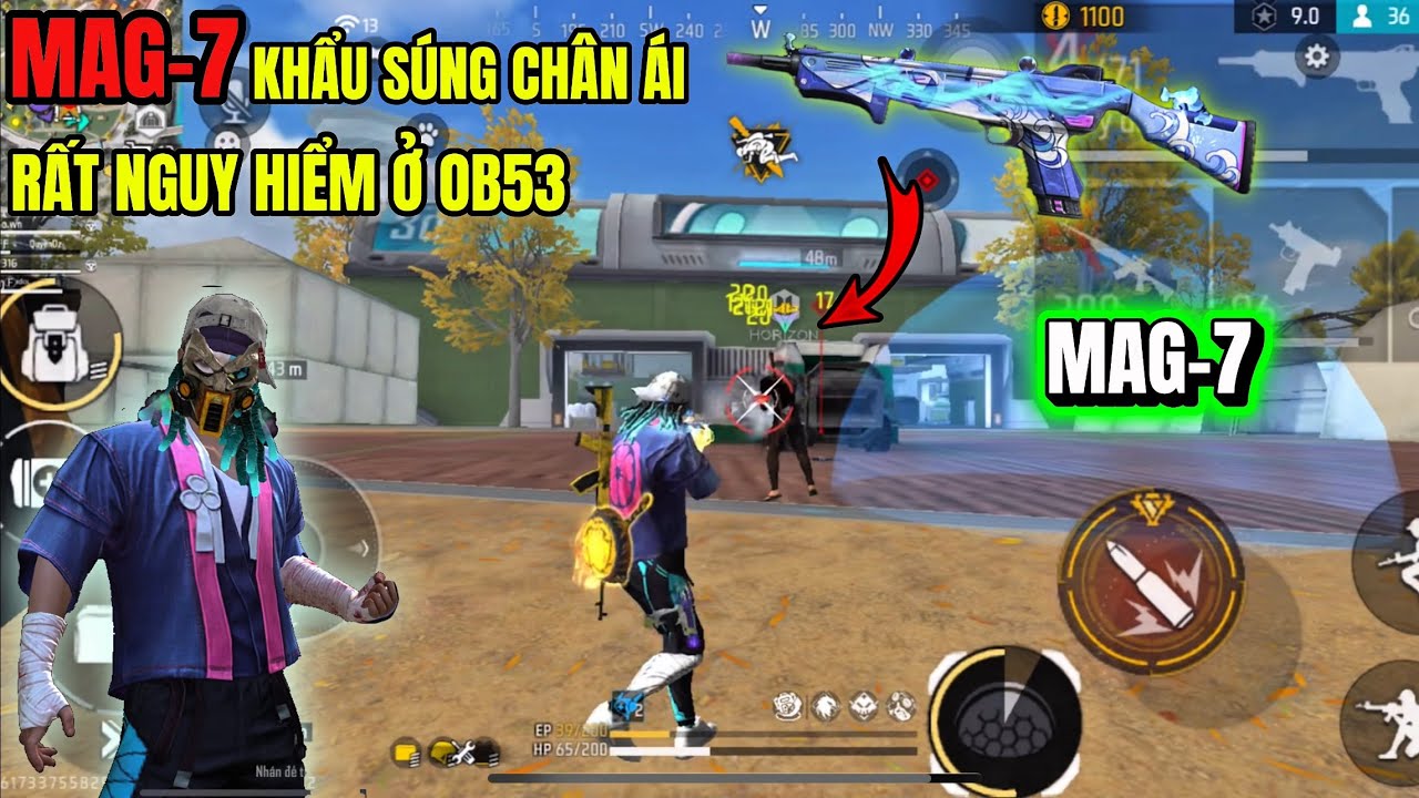 MAG-7 KHẨU S&Uacute;NG CH&Acirc;N &Aacute;I RẤT NGUY HIỂM Ở OB53, BO CUỐI CŨNG KH&Oacute; KHĂN LẮM