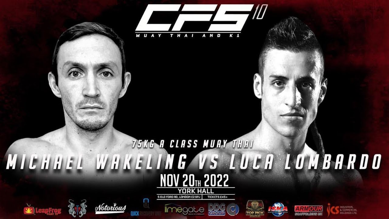 Michael Wakeling Vs Luca Lombardo CFS  A Class Muay Thai bout on CFS 10