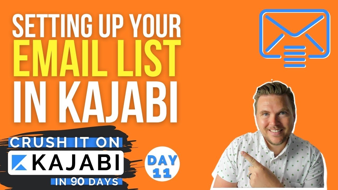 Kajabi: Setting up Your Email List (Day 11 of 90) Crush it on Kajabi