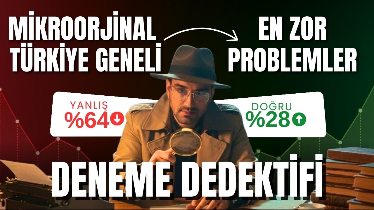 En Çok Yanlış Yapılan Problemler  I Mikroorjinal Türkiye Geneli I Deneme Dedektifi