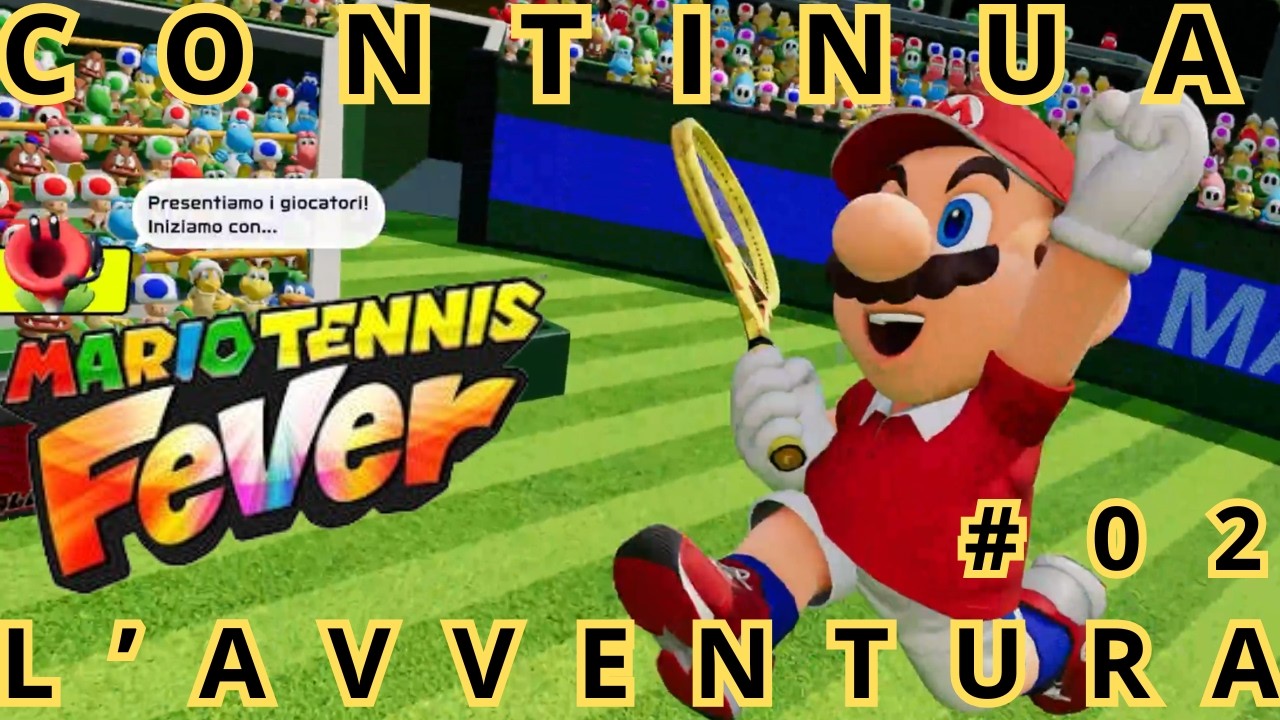 MARIO TENNIS FEVER GAMEPLAY NINTENDO SWITCH 2 EP 02