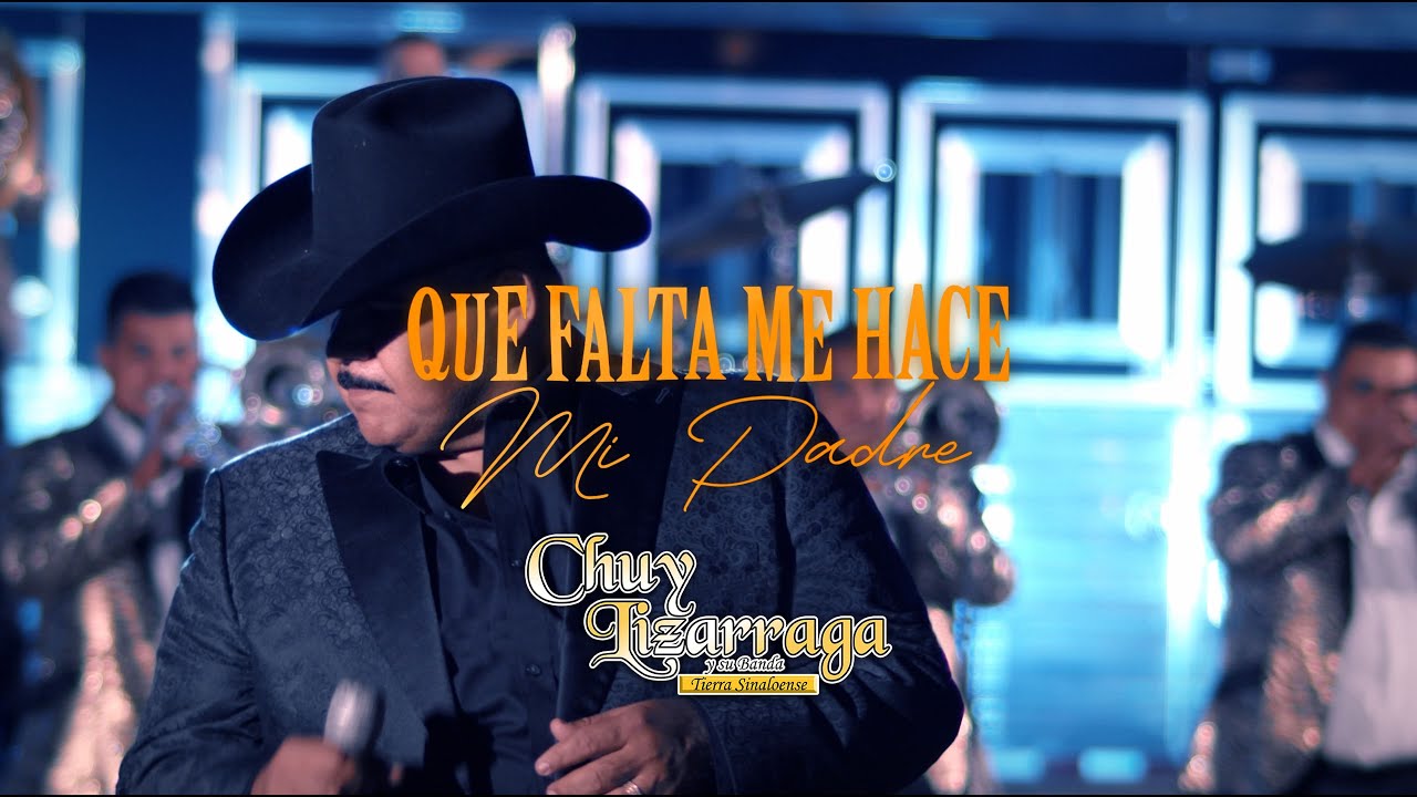 Que Falta Me Hace Mi Padre -  Chuy Lizárraga (Homenaje Antonio Aguilar)