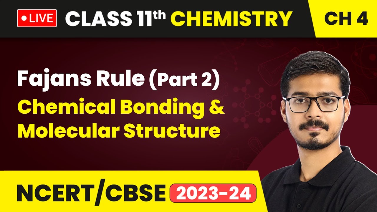 Fajans Rule (Part 2) - Chemical Bonding & Molecular Structure | Class 11 Chemistry Chapter 4 | LIVE