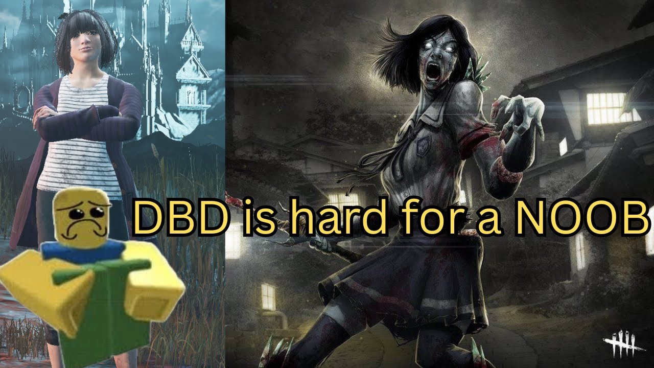Playing Dead By Daylight as a NOOB is hard