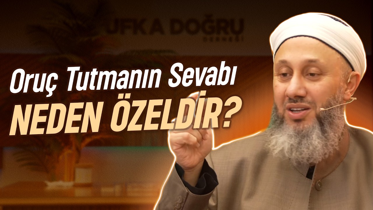 Oruç Tutmanın Sevabı Neden Özeldir? | Fatih Kalender Hoca