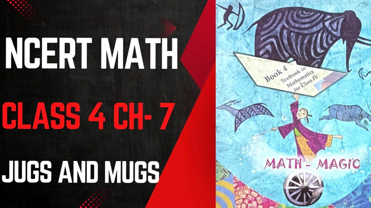 Jugs and Mugs | NCERT Maths Explanation | Capacity | Class 4 Math Magic Part 1