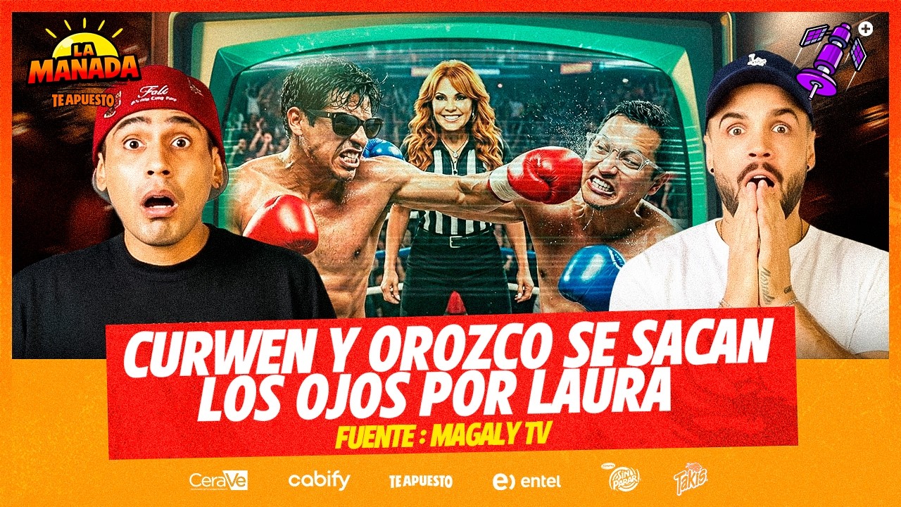 CURWEN Y OROZCO SE SACAN LOS OJOS POR LAURA | INVITADO ESPECIAL: CHIQUIWILO | #LAMANADA