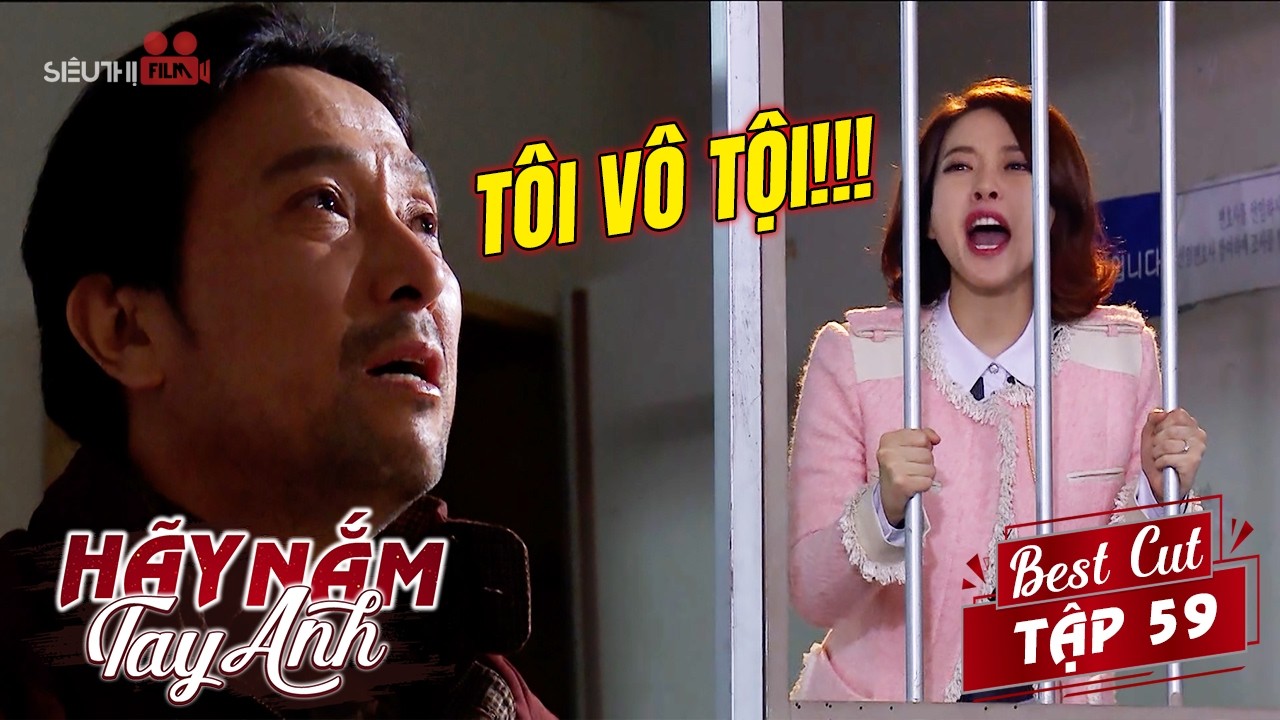 H&atilde;y Nắm Tay Anh - Tập 59 | Th&acirc;n Hy Bị Bắt Tạm Giam Nhưng Vẫn Chối Tội Đến C&ugrave;ng