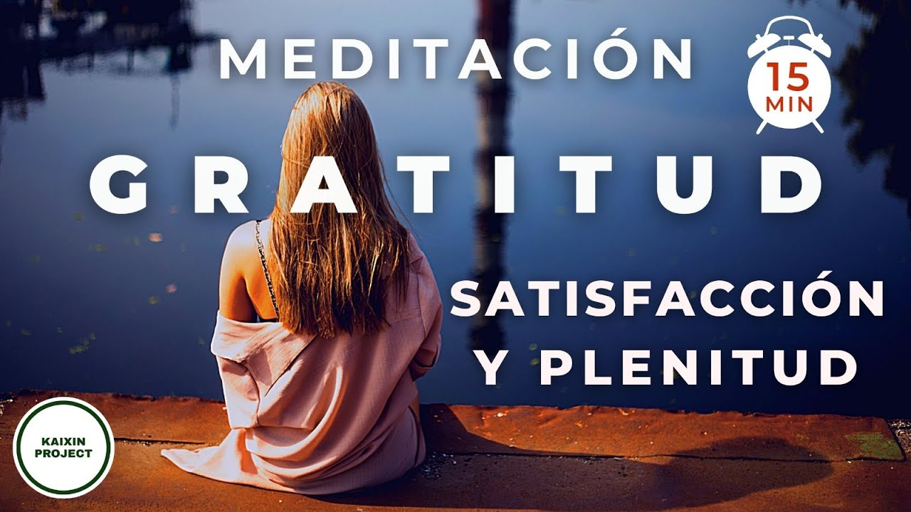 Meditacion de Gratitud. Felicidad y Abundancia. Bienestar incondicional.