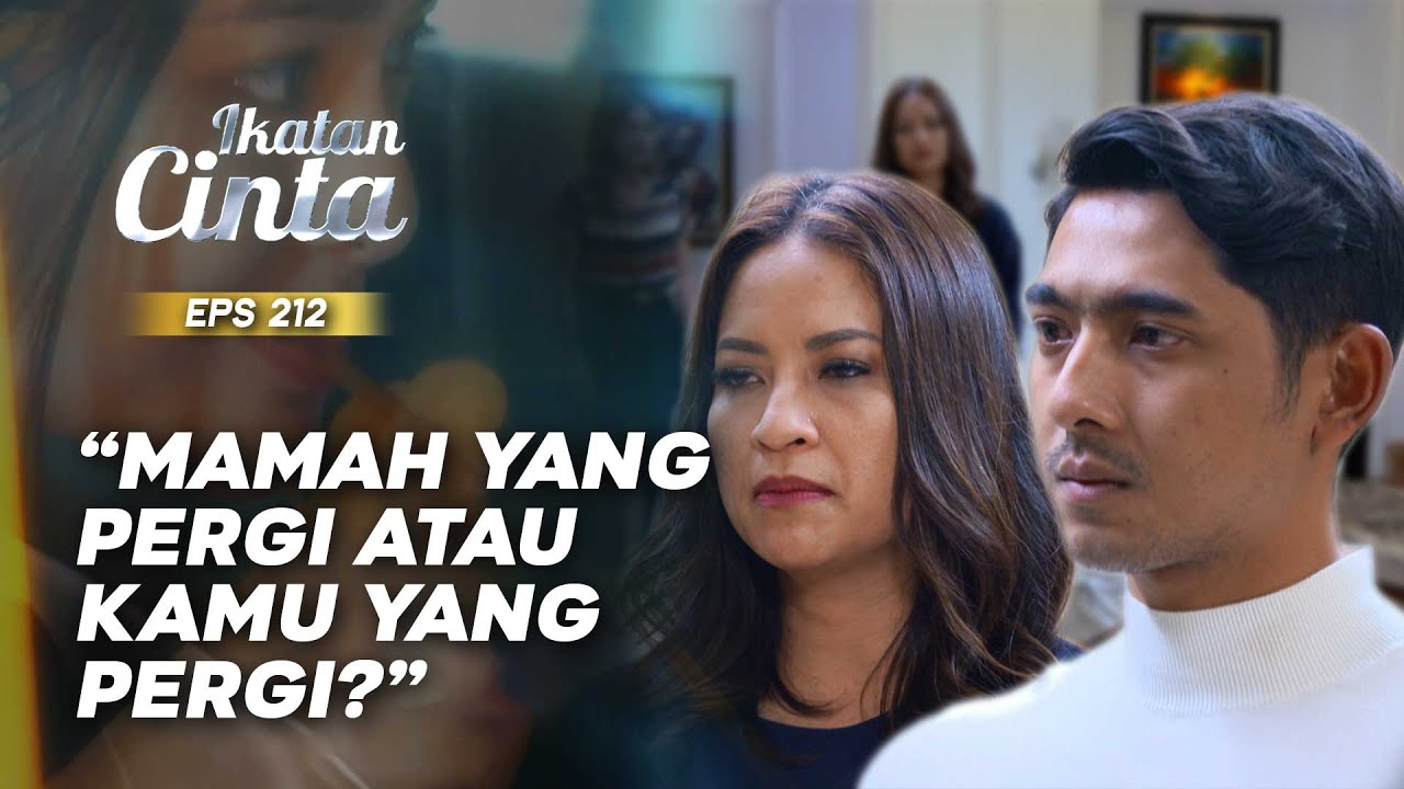 Siapakah Yang Akan Pergi Dari Rumah Mereka? | IKATAN CINTA | EPS.212 (9/9)