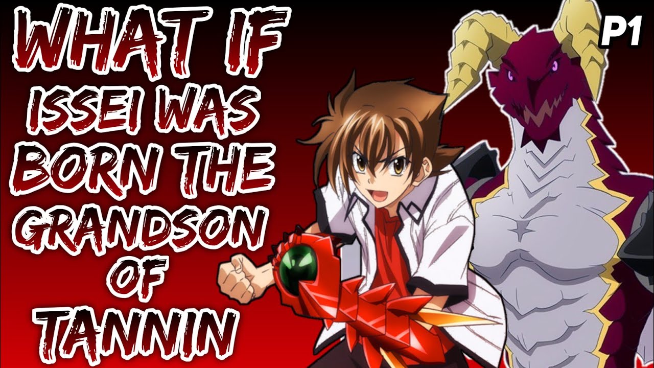 What if Issei was born the grandson of Tannin? |Part 1|